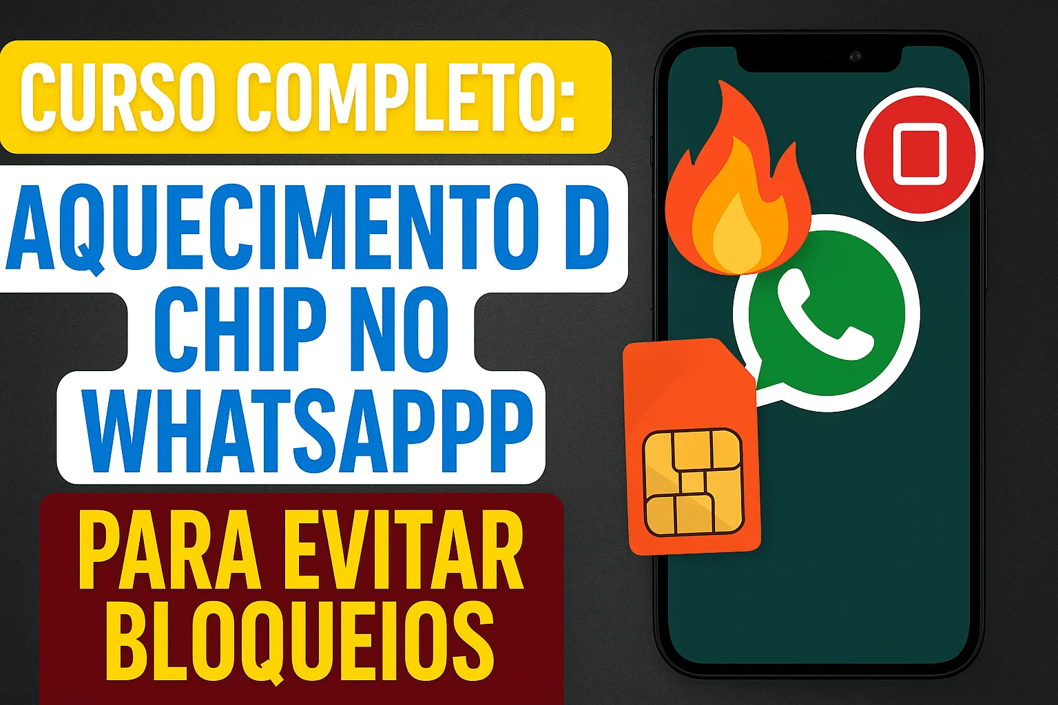 Curso Completo: Aquecimento do Chip no WhatsApp para Evitar Bloqueios